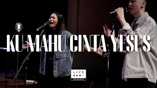 ku mau cinta yesus lifegen worship