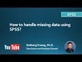 IBM SPSS - Missing data How to identify and handle missing data in SPSS