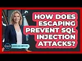 How Does Escaping Prevent SQL Injection Attacks