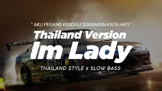 Download DJ IM LADY THAILAND STYLE x SLOW BASS \ MP3