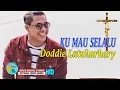 Download Lagu KU MAU SELALU - DODDIE LATUHARHARY - KEVS DIGITAL STUDIO ( OFFICIAL VIDEO)