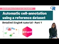 Automatic cell-annotation for single-cell RNA-Seq data A detailed SingleR tutorial PART 1