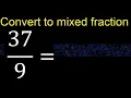 Convert to mixed fraction transform improper fractions to mixed mixed