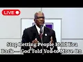 Rev Terry K Anderson Stop Letting People Hold You Back God Told You to Move On