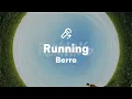Download Lagu Berre, Running (Lyrics)
