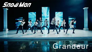 Snow Man「Grandeur」MV（YouTube ver.）