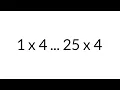 Multiplication Table times 4 from 1 x 4 to 25 x 4 in order silent