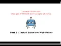 Tutorial Bikin Bot Dengan Python Chrome dan Selenium Part 3 Install selenium web driver