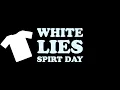 White Lies Tshirt Day