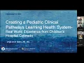 Dr Leigh-Anne Bakel - Creating a Pediatric Clinical Pathways Learning Health System