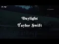Download Lagu Daylight - Taylor Swift ( speed up ) lyrics