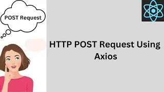 HTTP POST Request Using Axios In Reactjs