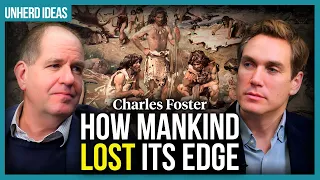 Charles Foster: How mankind lost its edge
