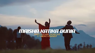 MAISHA KATIKA DUNIA PAPI CLEVER DORCAS Ft MERCI PIANIST 
