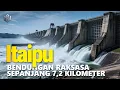 Download Lagu ITAIPU: Bendungan Sepanjang 7,2 Kilometer, Terangi 10 JUTA RUMAH TANGGA di Brasil \u0026 Paraguay