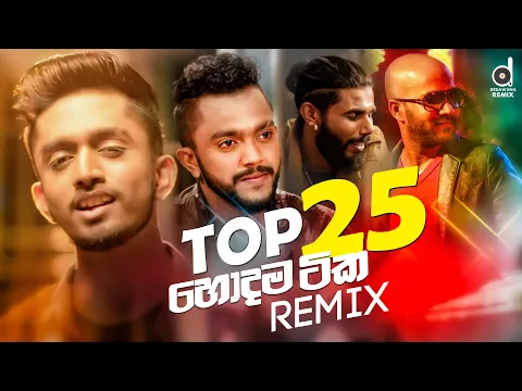Top 25 Sinhala Remix Songs Desawana Remix MixTape Sinhala DJ Songs