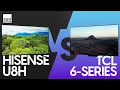 Hisense U8H vs TCL 6-Series Which will YOU want