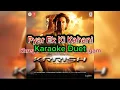 Download Lagu Karaoke Duet | Pyaar Ki Ek Kahani | Krrish | Shreya Ghoshal, Sonu Nigam |