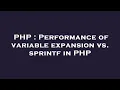 PHP Performance of variable expansion vs sprintf in PHP
