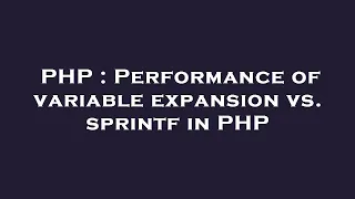PHP Performance of variable expansion vs sprintf in PHP