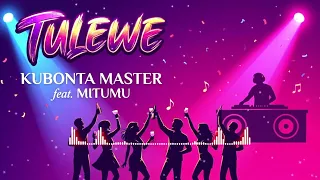 kubonta master ft mitumu tulewe official music audio