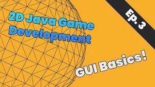2D Java Game Development Getting Started With Our World and GUIs Ep 3
