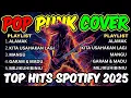 Lagu Top Hits Spotify Indonesia 2025 Full Album | Cover Pop Punk/Rock Energi | Kumpulan Lagu Viral Tiktok