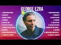 Download Lagu George Ezra Greatest Hits 2024Collection - Top 10 Hits Playlist Of All Time