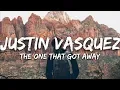 Download Lagu Justin Vasquez - The One That Got Away (Lyrics)