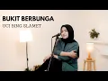 Download Lagu BUKIT BERBUNGA - UCI BING SLAMET | COVER BY UMIMMA KHUSNA