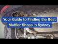 Your Guide to Finding the Best Muffler Shops in Sydney