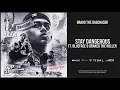 Bravo the Bagchaser - ''Stay Dangerous'' Ft. Blueface & Drakeo the Ruler (Bagchasin)