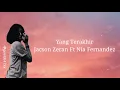 Jacson Zeran - YANG TERAKHIR Ft Nia Fernandez (Official Video Lirik)