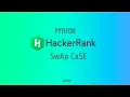Swap Case HackerRank Python Solutions