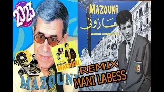 Cheikh Mazouni Mani Labess Souvenir REMIX 2023 