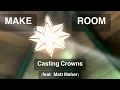 MAKE ROOM - Casting Crowns ( feat. Matt Maher