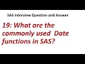 19 What are the commonly used Date function in SAS SAS Interview Question and Answer