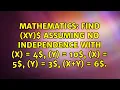 Find E XY assuming no independence with E X 4 E Y 10 V X 5 V Y 3
