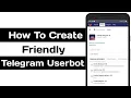 How To Create Friendly Telegram Userbot