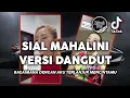 Download Lagu SIAL MAHALINI VERSI DANGDUT KOPLO VERSI FULL ORIGINAL TIKTOK VIRAL 2023 FULL BASS !