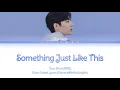 Download Lagu 肖战（Xiao Zhan）- I Want Something Just Like This (Cover) [English Lyrics/English Sub]