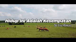 dj hidup ini adalah kesempatan remix lagu rohani terbaru full bass 2022 dj eric remix 