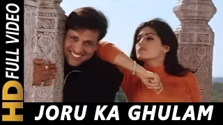 main joru ka ghulam banke rahunga joru ka ghulam 2000 songs govinda twinkle khanna abhijeet