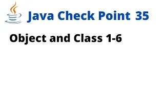 Java Check Point 35 - Object and Class 1-6
