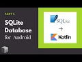 Android Kotlin - Part 1 5 Android SQLiteDatabase