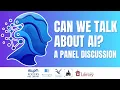 Can We Talk About AI Virtual Panel Discussion