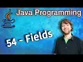 Java Programming Tutorial 54 - Fields