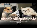 Download Lagu Nhạc Chill Quán Cafe Hay Nhất 2025 - Playlist Nhạc Chill Nhẹ Nhàng Cho Quán Cafe | 9C Studio