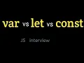 var vs let vs const in JavaScript Interview Question Explained