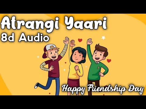 Download MP3 Atrangi Yaari 8d Audio | Best Hindi Friendship Song 2021 | 8d Bharat | Use Headphones 🎧